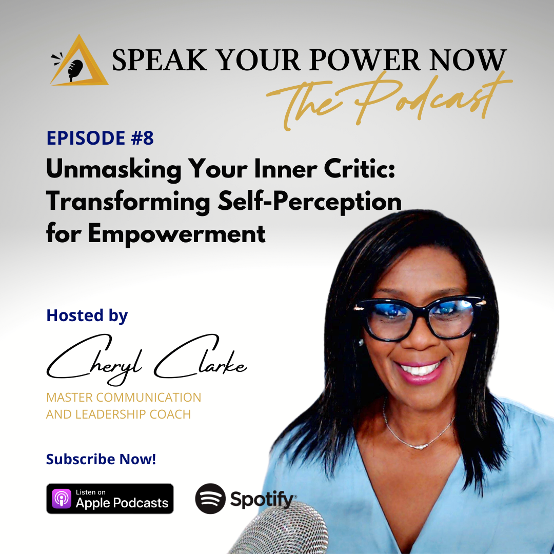 Speak Your Power Now Podcast - Unmasking Your Inner Critic: Transforming Self-Perception for Empowerment